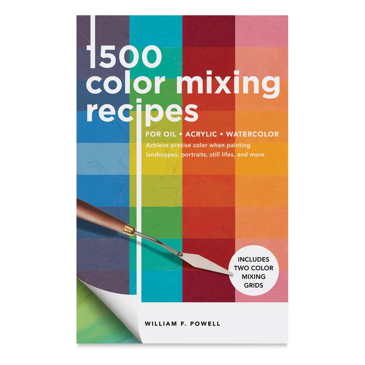 1500 Color Mixing Recipes for Oil Acrylic & Watercolor